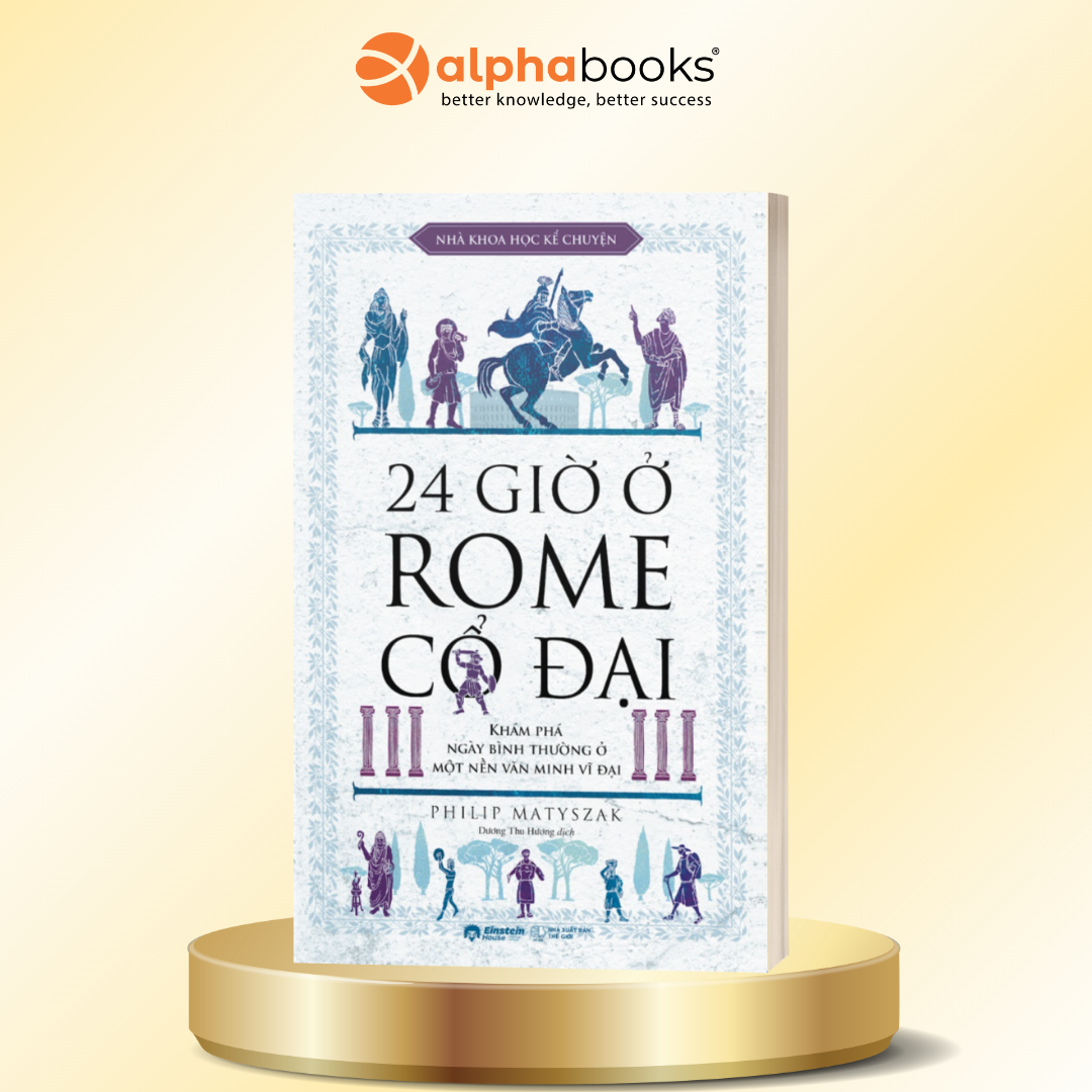 24 Giờ Ở Rome Cổ Đại: Khám Phá Ngày Bình Thường Ở Một Nền Văn Minh Vĩ Đại